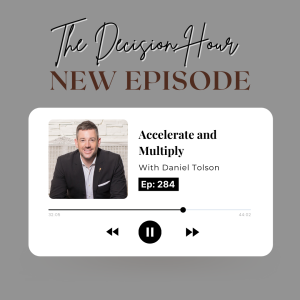 Ep: 284 - Accelerate and Multiply with Daniel Tolson