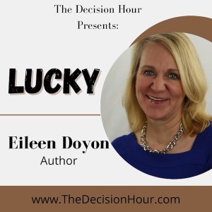 Ep: 263 - LUCKY with Eileen Doyon
