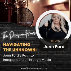 Ep: 323 - Navigating the Unknown: Jenn Ford’s Path to Independence Through Music