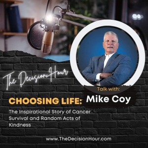 Ep: 335 - Choosing Life: The Inspirational Story of Cancer Survival and Random Acts of Kindness
