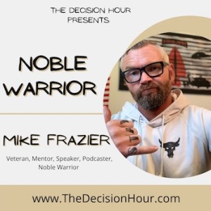 Ep: 251 - A Chat with a Noble Warrior - Mike Frazier