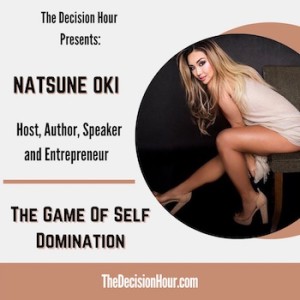 Ep: 245 - The Game of Self Domination with Natsune Oki