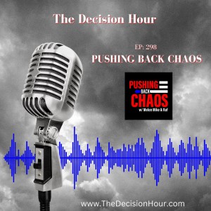 Ep: 298 - Pushing Back Chaos