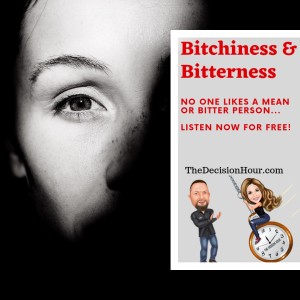 Ep: 187 - Bitchiness & Bitterness