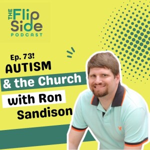 Ep. 73: Interview with Ron Sandison on incorporating those with autism into the life of the Church