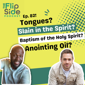 Ep. 82: Chase & Noah on Tongues, Being Slain in the Spirit, Baptism of the Holy Spirit, & Anointing Oil