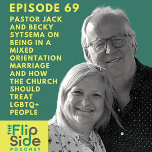 Ep. 69: Pastor Jack and Becky Sytsema on being in a mixed orientation marriage and how the Church should treat LGBTQ+ people