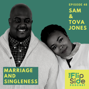 Ep.48: Interview with Sam and Tova Jones on Marriage and Singleness