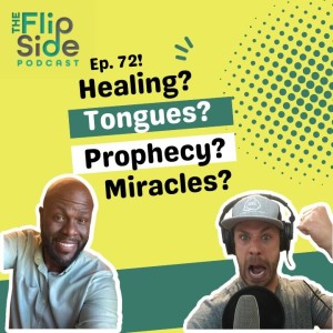 E72: Noah & Chase discuss if the sign gifts (healing, tongues, prophecy, miracles) are still active