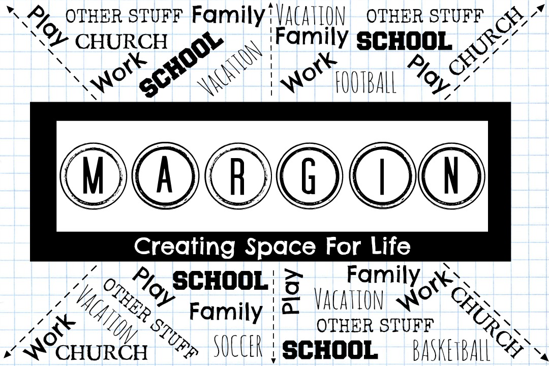 Margin - Creating Space for Life