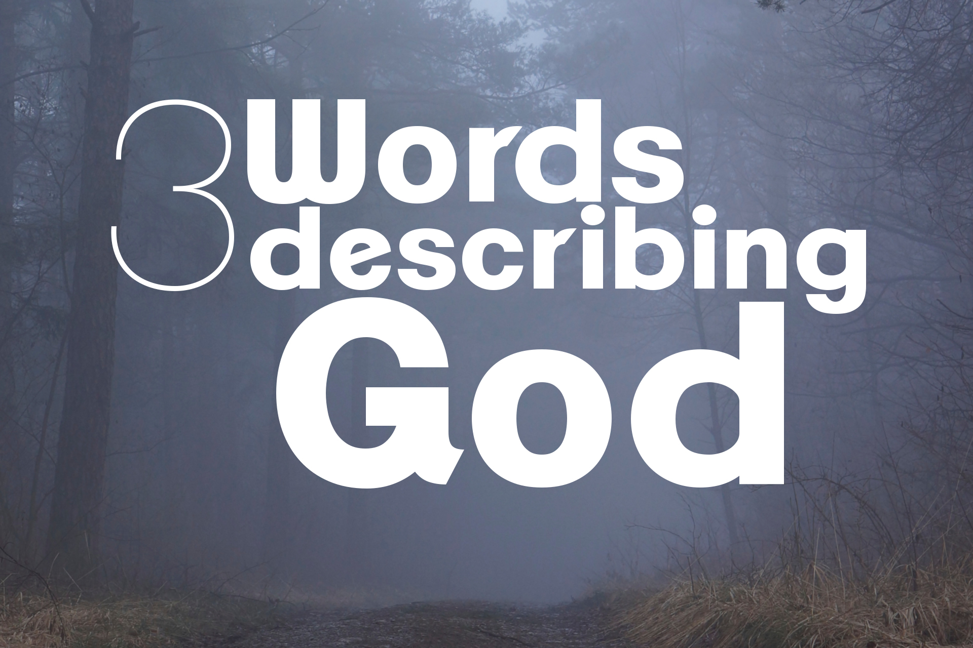 Three Words Describing God - January 31, 2016 AM