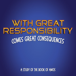 With Great Responsibility - Comes Great Consequences