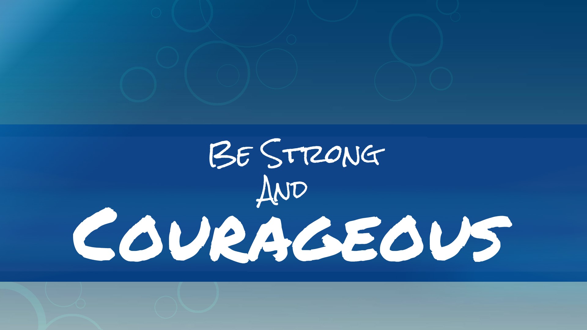 Be Strong And Courageous March 29, 2015 PM