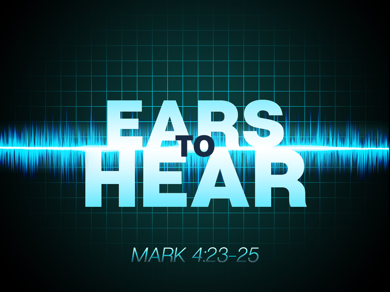 Do You Have Ears To Hear