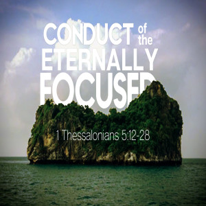 Conduct of the Eternally Focused