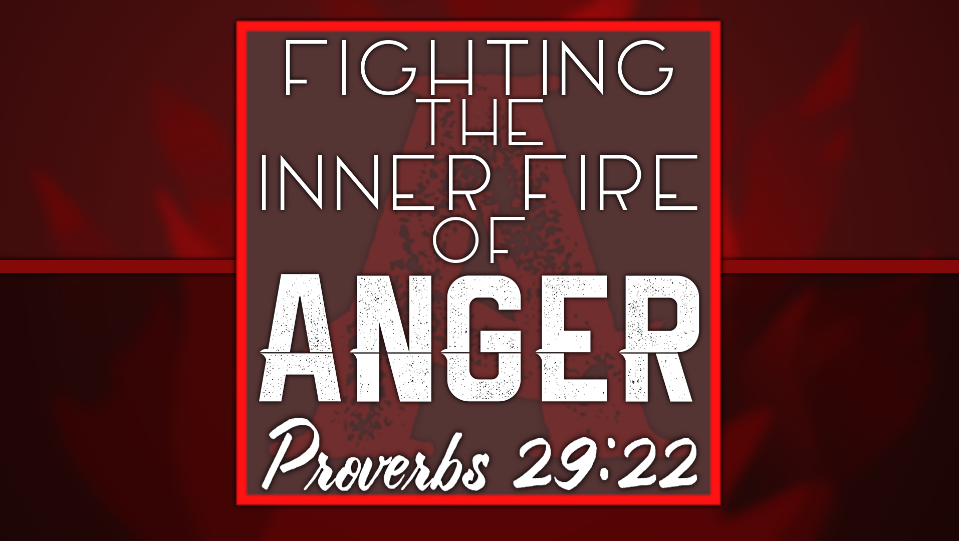 Fighting the Inner Fight of Anger