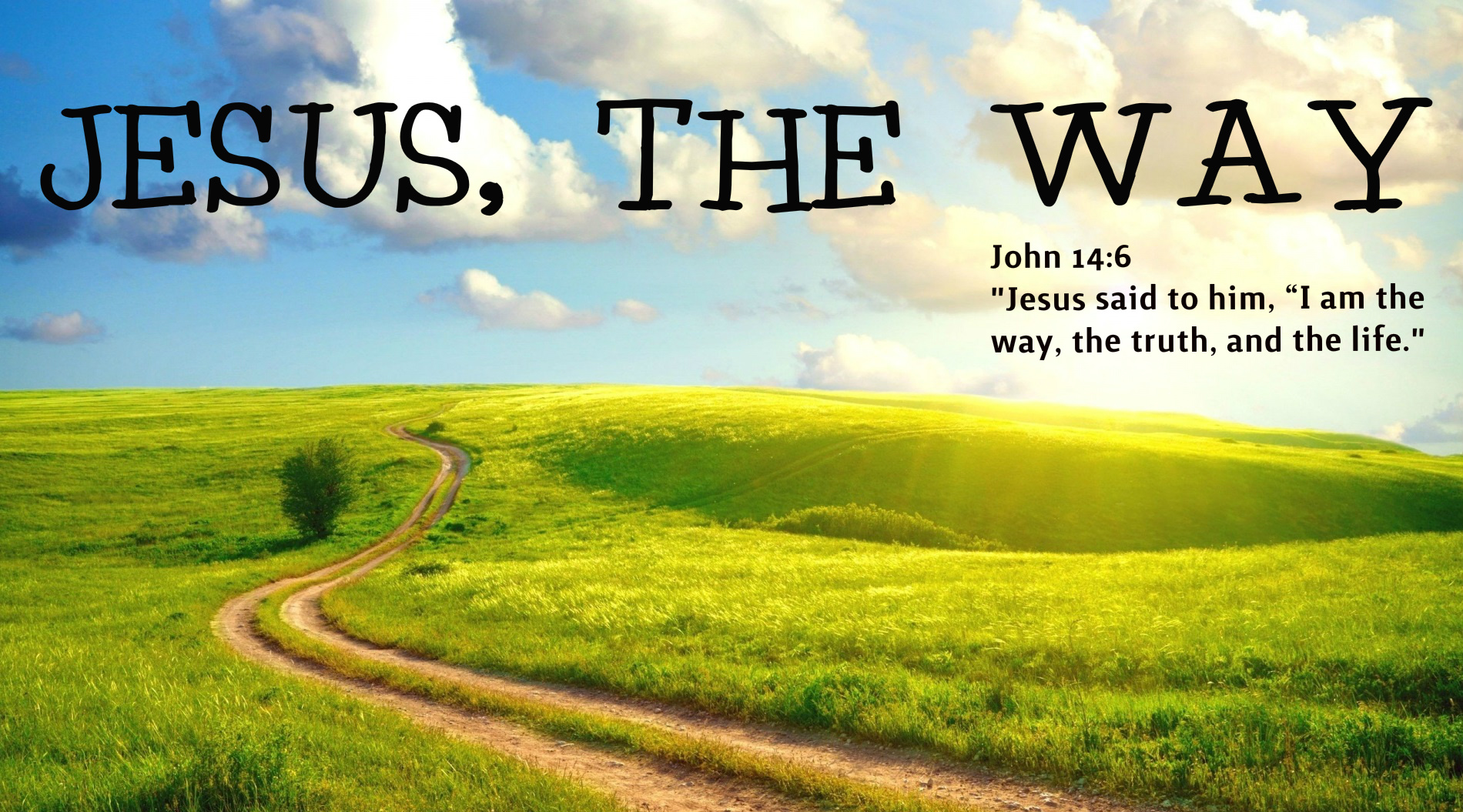 Jesus, The Way To A Better Life May 10, 2015 AM