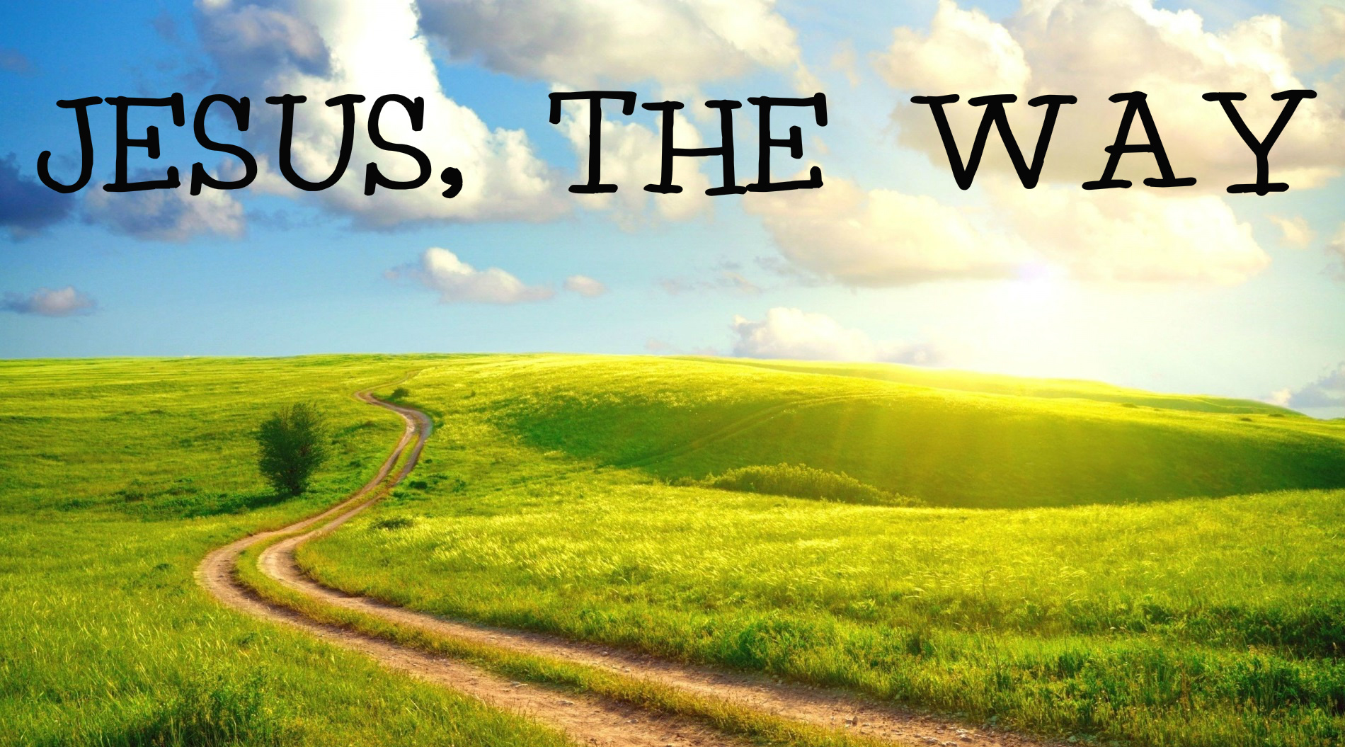 Jesus Is The Way April 5, 2015 AM