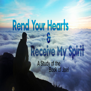 Rend Your Heart & Receive My Spirit