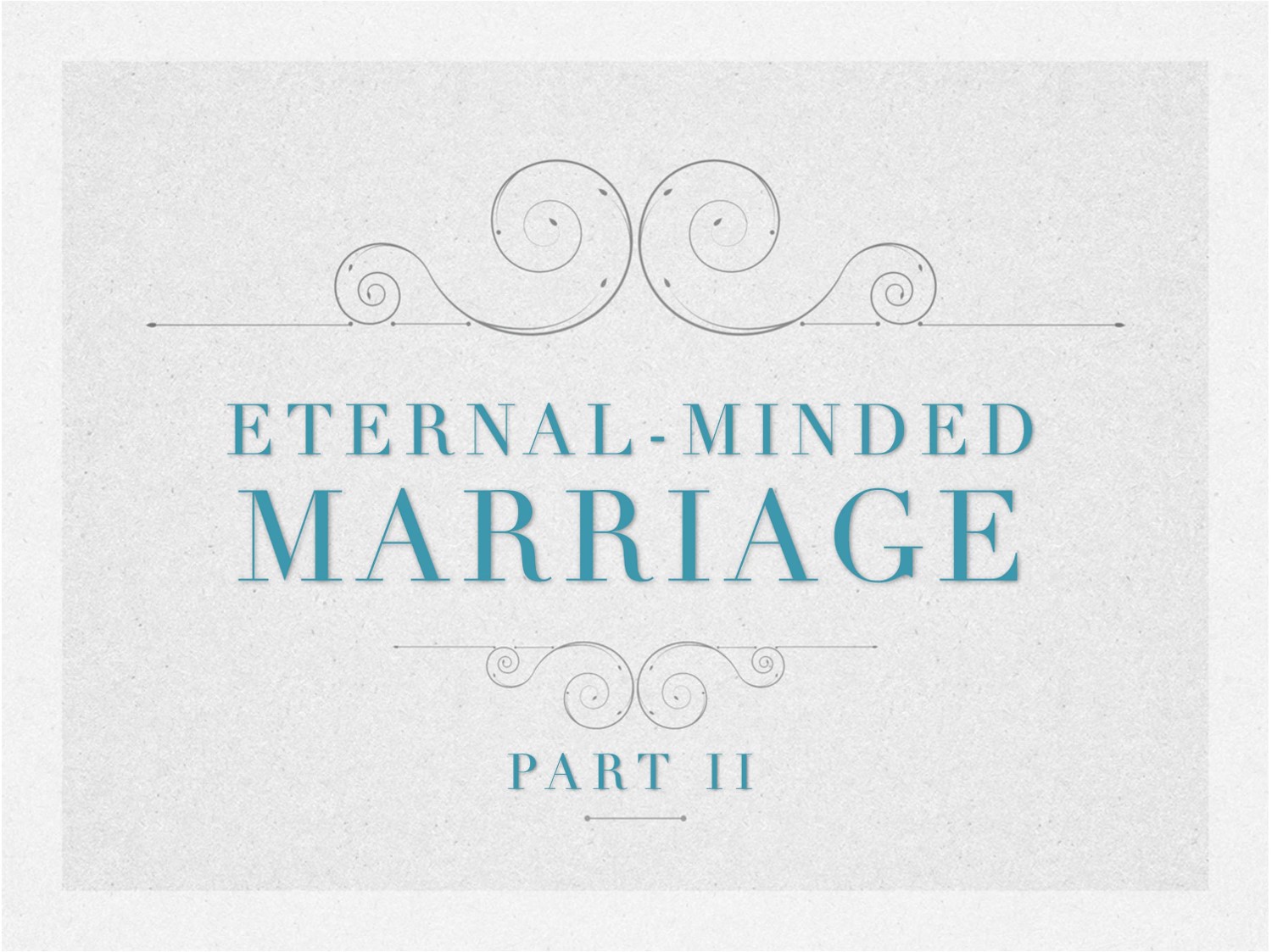 The Eternal-Minded Marriage - Landon Rutter