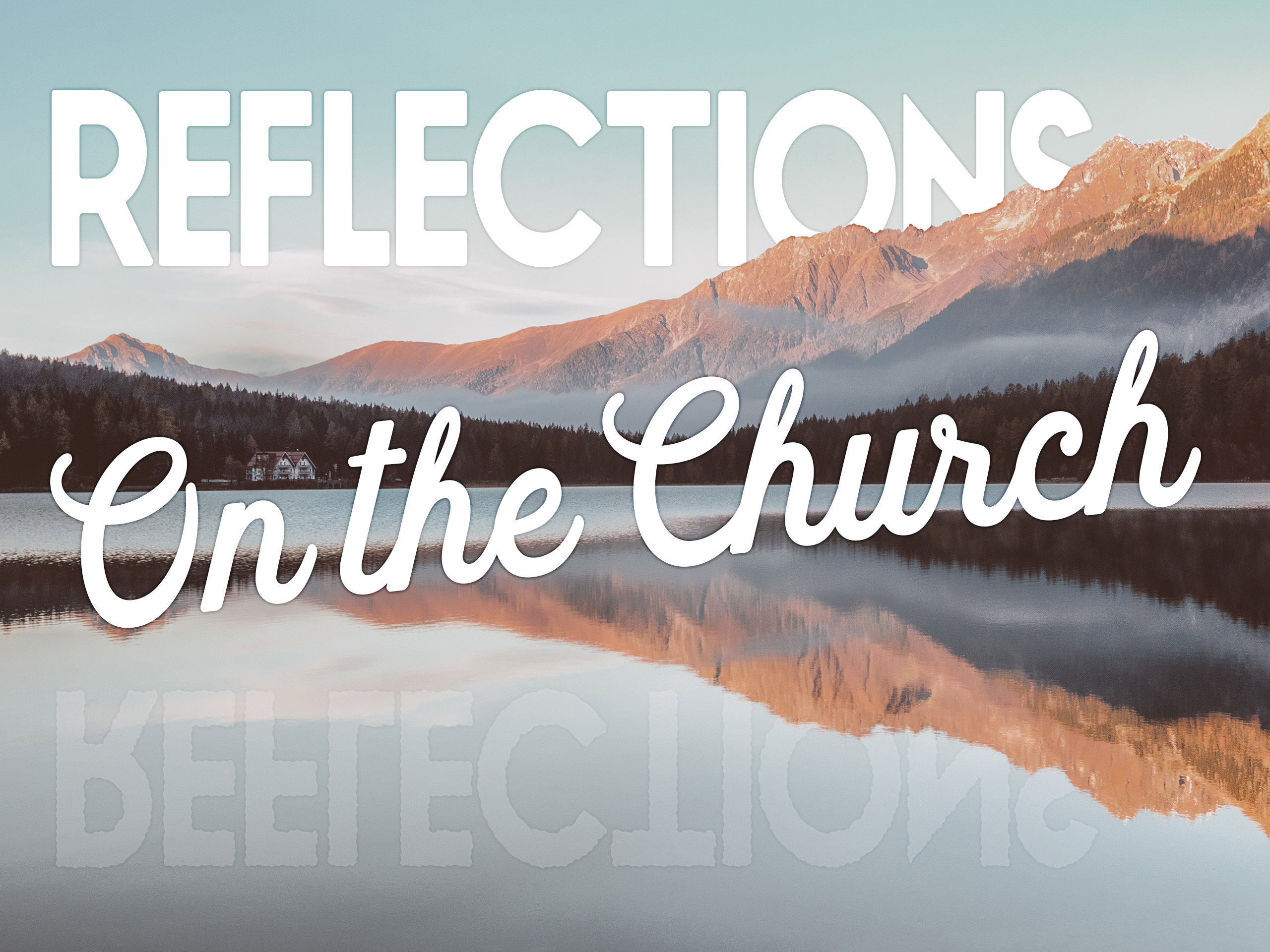 Reflections on the Church