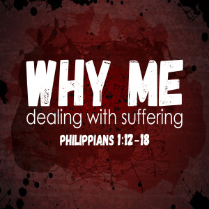 Why Me? Dealing with Suffering