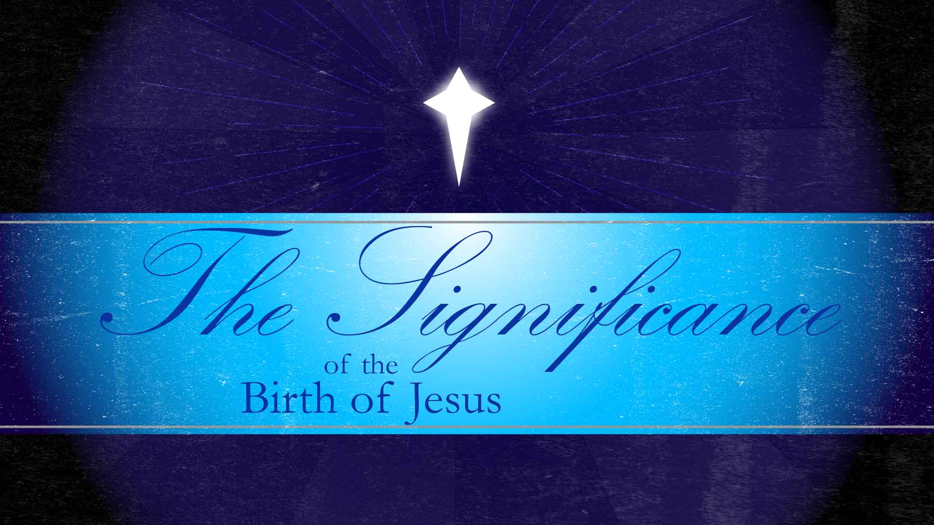The Significance of the Birth of Jesus