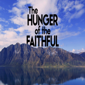 The Hunger of the Faithful