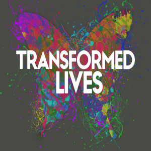 Transformed Lives