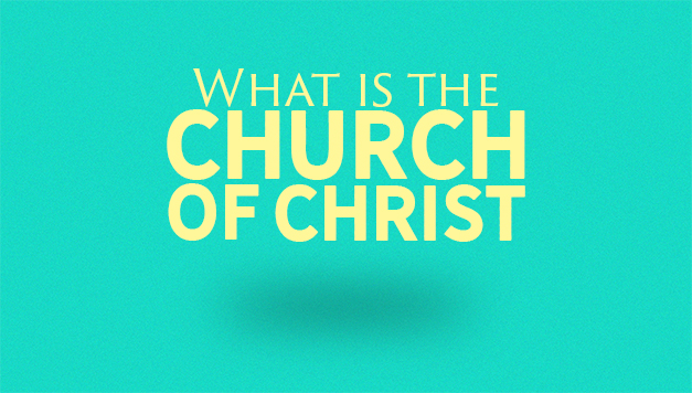 What is the Church of Christ?