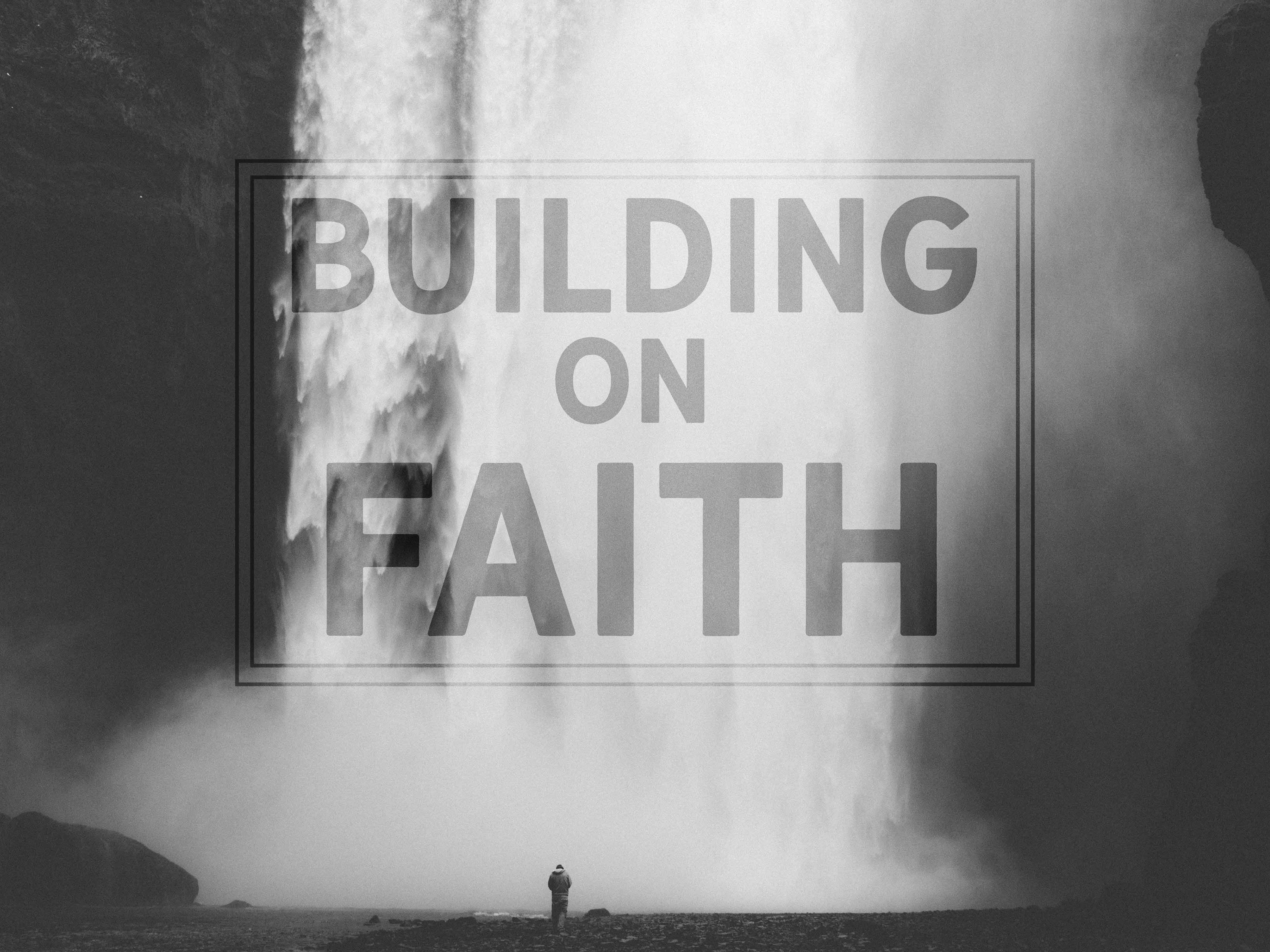 Building on Faith