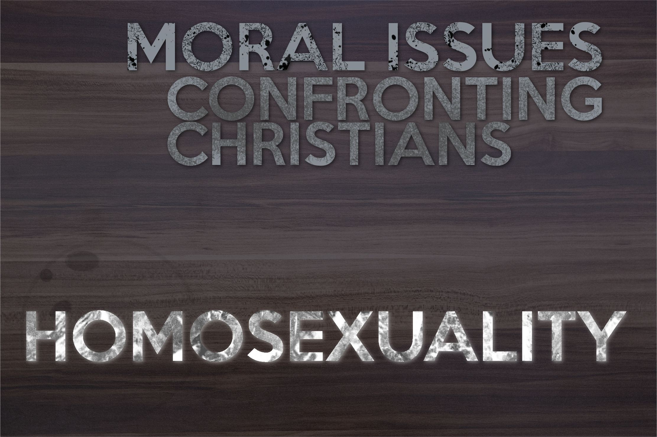 Moral Issues Confronting Christians - Homosexuality October 11, 2015 AM