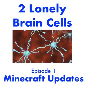 Episode 13 - A Shameless Cross-Promotion - 2 Lonely Brain Cells (Pilot Episode)