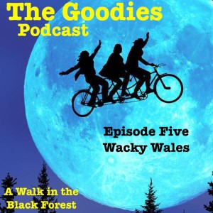 Episode 5 - Wacky Wales