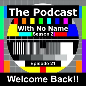 Season 2 Episode 21 - Welcome Back!!