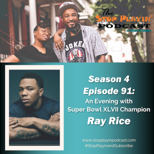S04 Ep. 91: An Evening w/Super Bowl Champion Ray Rice
