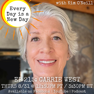 215: Carrie West - From an Ordinary Life to an Extraordinary Life!