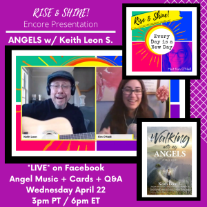 ANGELS with Keith Leon S. ~ Encore RISE & SHINE Episode