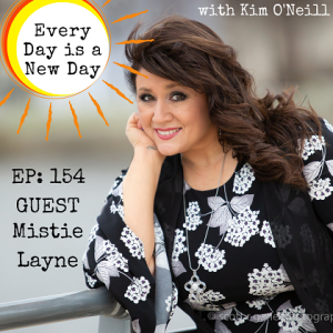 154: Mistie Layne ~ Stop Allowing Your Past to Rob You of Your Future