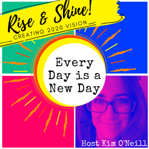 Rise & Shine: CREATING 2020 VISION [DAY 12] ~ Shari Alyse!