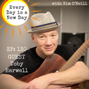 130: Toby Harwell –Musician Extraordinaire (LIVE Performance)