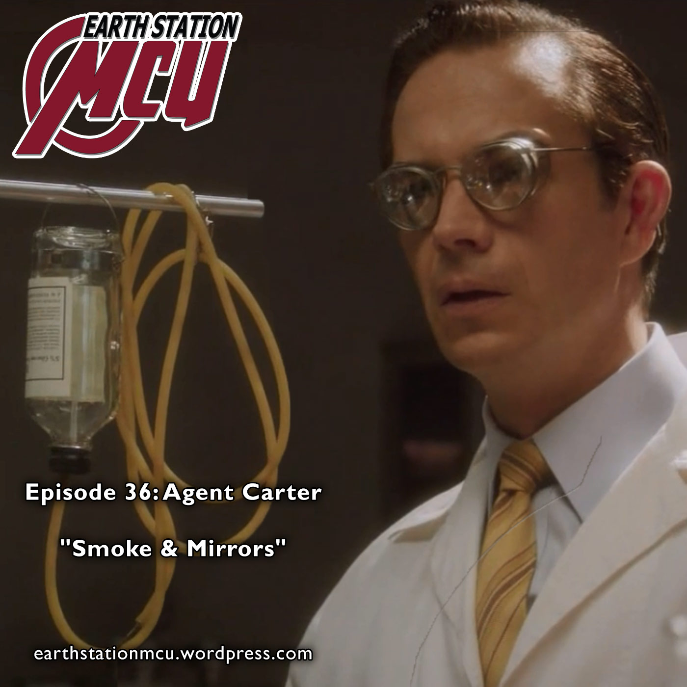 Earth Station MCU Episode 36: Agent Carter, ”Smoke and Mirrors”