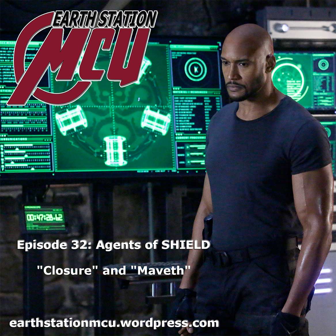 Earth Station MCU Episode 32: Agents of SHIELD ”Closure” and ”Maveth”