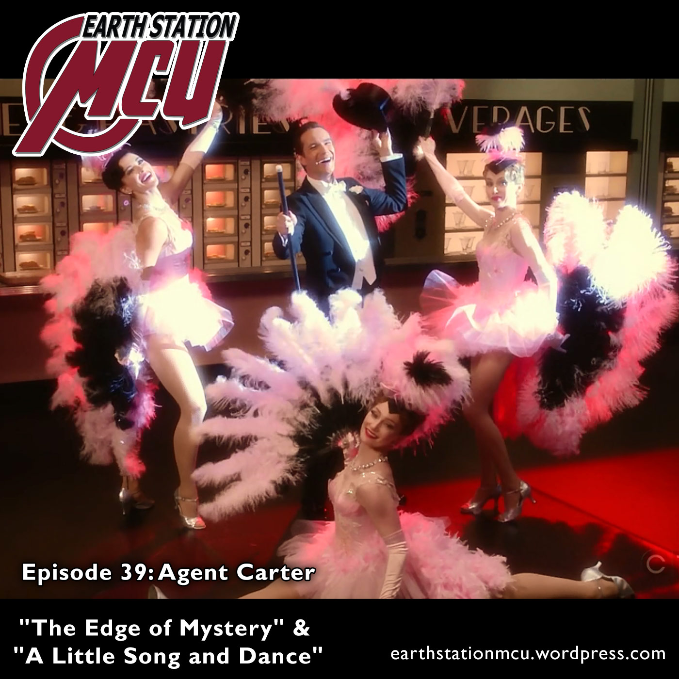 Earth Station MCU: Episode 39  - Agent Carter, "The Edge of Mystery" and "A Little Song and Dance"