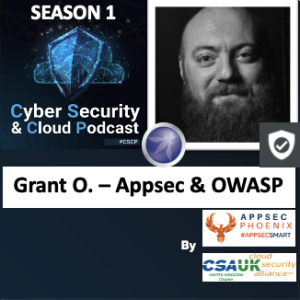 CSCP S01E09 - Grant Ongers - AppSec Devsecops and OWASP
