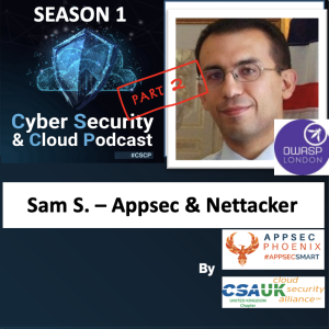 CSCP S01E14 - Sam Stepanyan - Part 2 -  OWASP AppSec Nettacker and Scaling appsec programmes