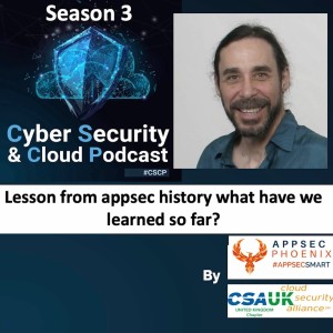 CSCP S03EP14 - Brook Schoenfield - Appsec and History what have we learned so far