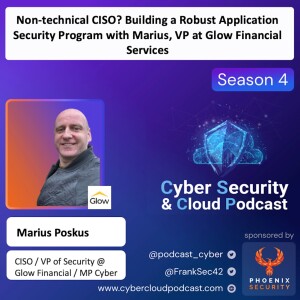 CSCP S4EP18 - Marius Poskus -  Who mention about non technical CISO - ASPM and Running application security programs from CISO perspective