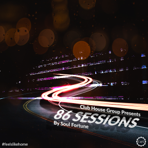 86 Sessions Episode 1 By Soul Fortune