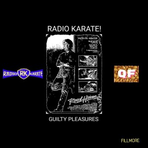 Radio Karate! Episode #3 "Guilty Pleasures Vol. 1"